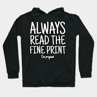 Always Read Fine Print I'm Pregnant Reveal Announcement Hoodie